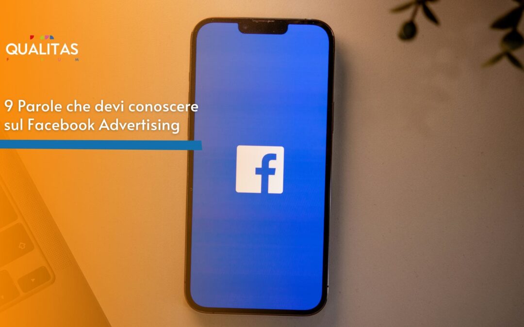 9 Parole che devi conoscere sul Facebook Advertising